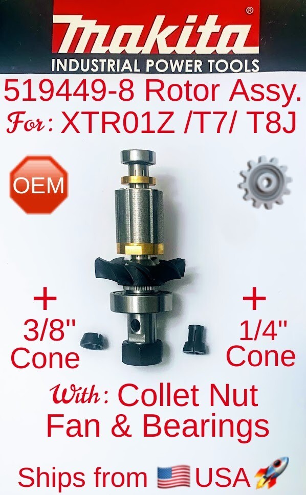 MAKITA 519449-8 OEM Rotor + Collet Nut+ 1/4&Prime; & 3/8&Prime; Cones for XTR01Z XTR01T7 18V