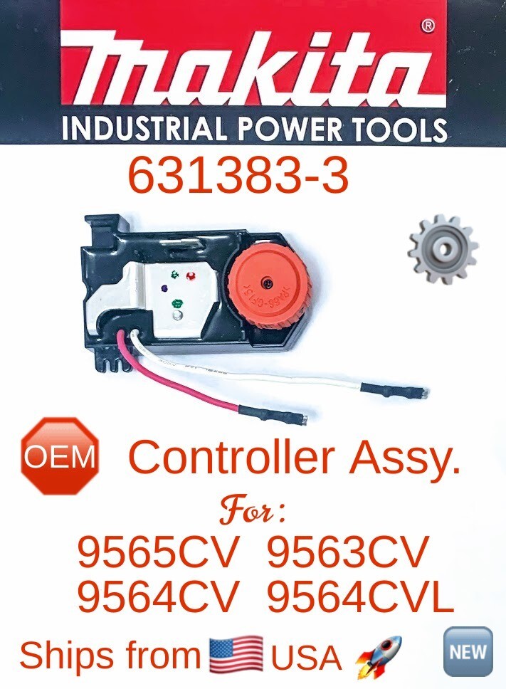 MAKITA 631383-3 OEM Controller Assy. for 9565CV 9564CV 9563CV 9564CVL A/Grinders