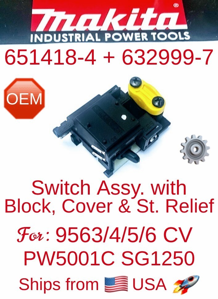 MAKITA 651418-4 OEM Switch Assy. + 632999-7 Block 9564CV HR4010C 9565CV PW5001C
